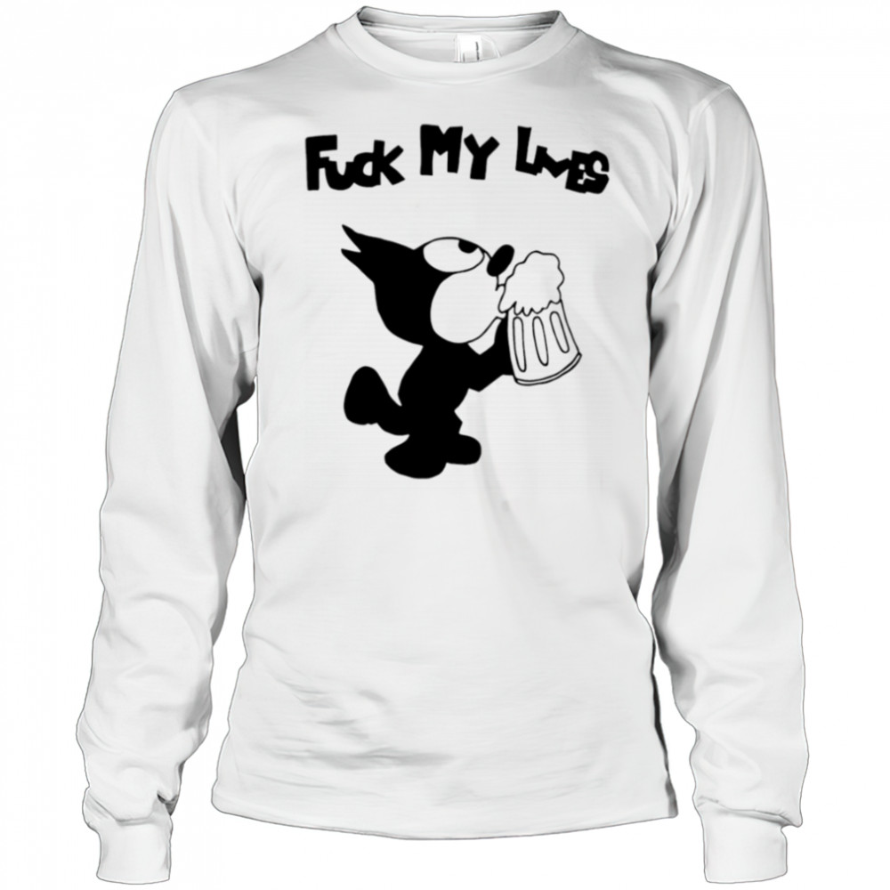 Felix Cat fuck my loves shirt Long Sleeved