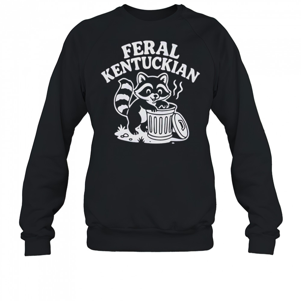 Feral Kentuckian shirt Sweatshirt
