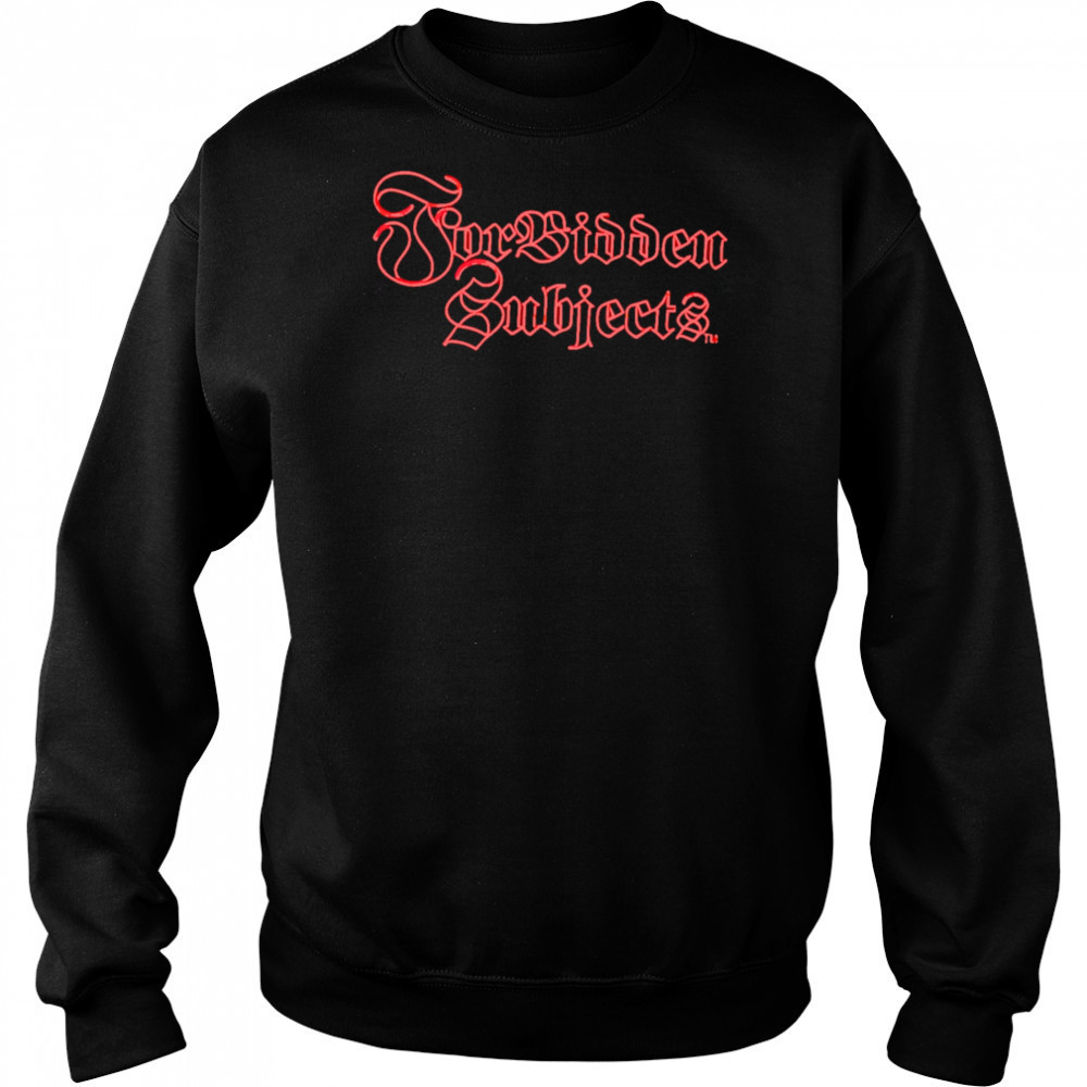 Forbidden Subjects shirt Hoodie