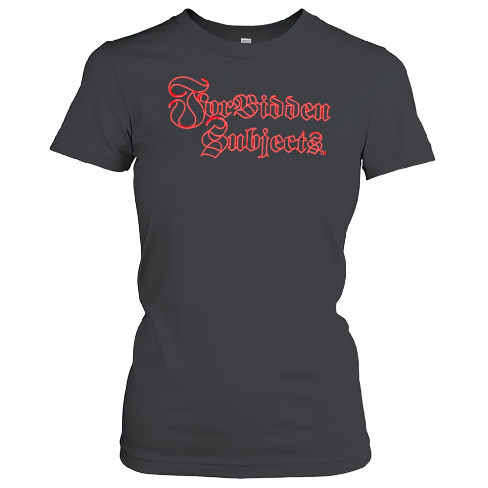 Forbidden Subjects shirt Women's T-shirt