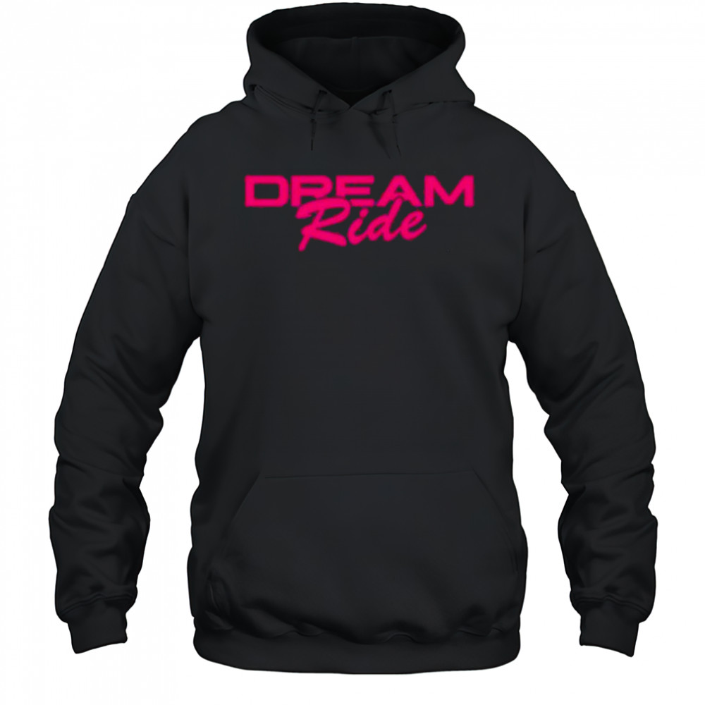 G Flip Dream Ride T-Shirt Hoodie