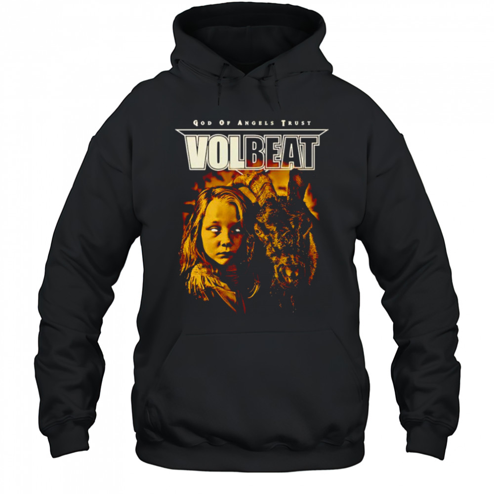 God Of Angels Trust Volbeat shirt Hoodie