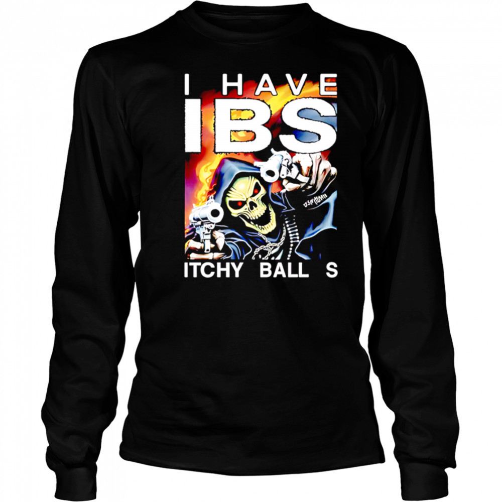 I have ibs itchy ball s shirt Long Sleeved