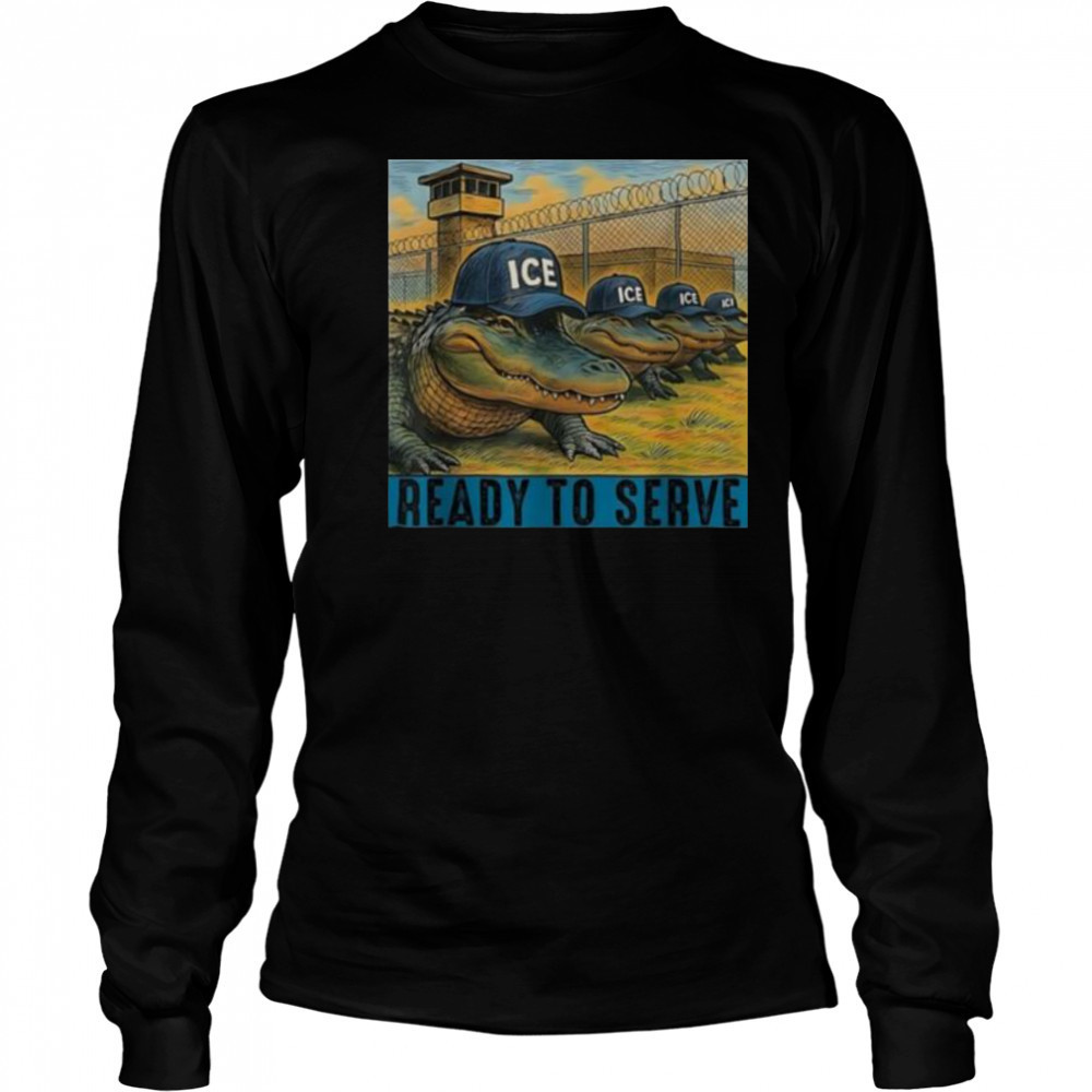 ICE Alligator Alcatraz ready to serve shirt Long Sleeved