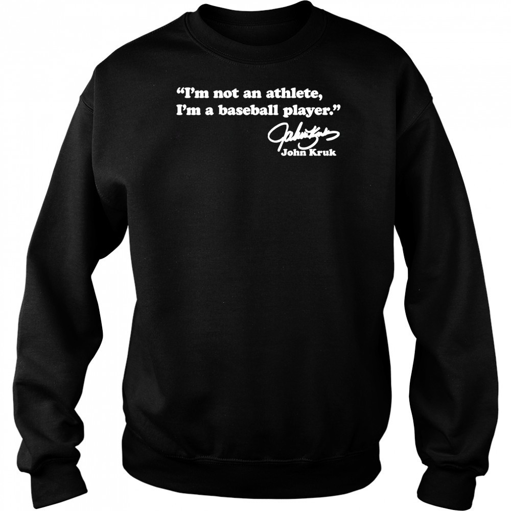 I’m not an athlete I’m a baseball player John Kruk shirt Hoodie