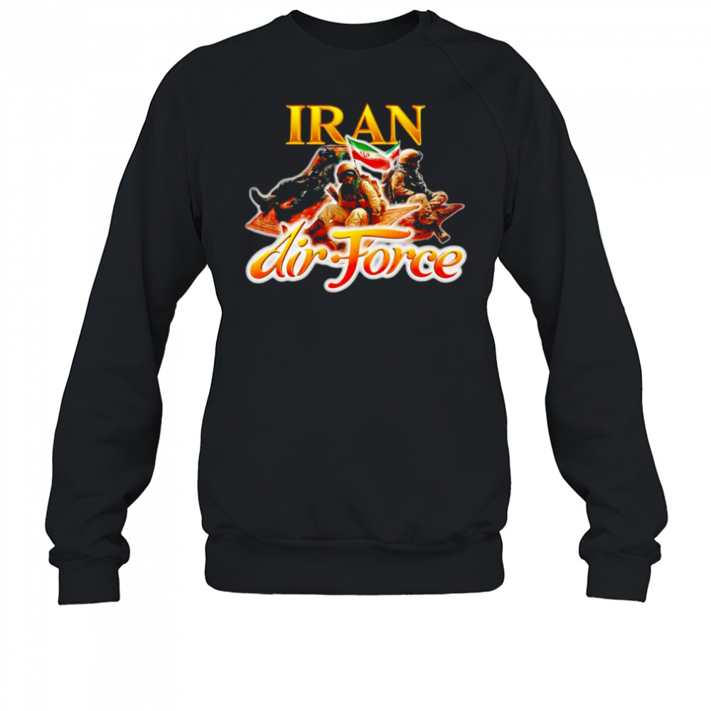 Iran air force shirt Sweatshirt