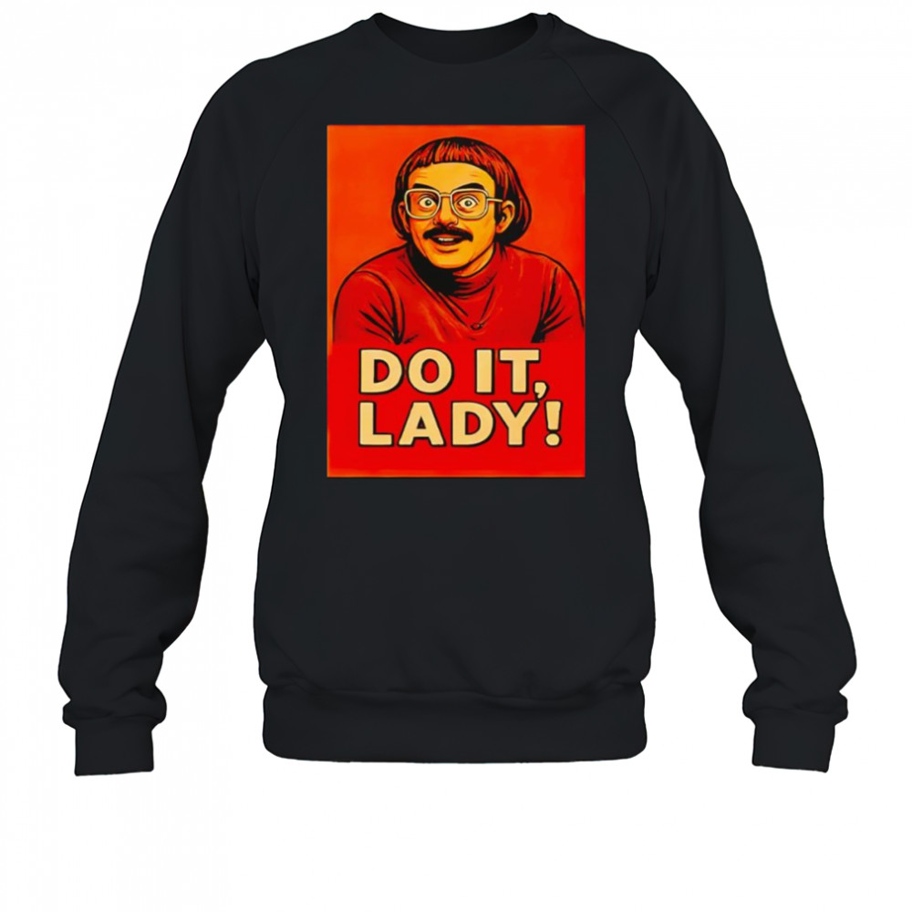 Jay Renshaw do it lady shirt Sweatshirt