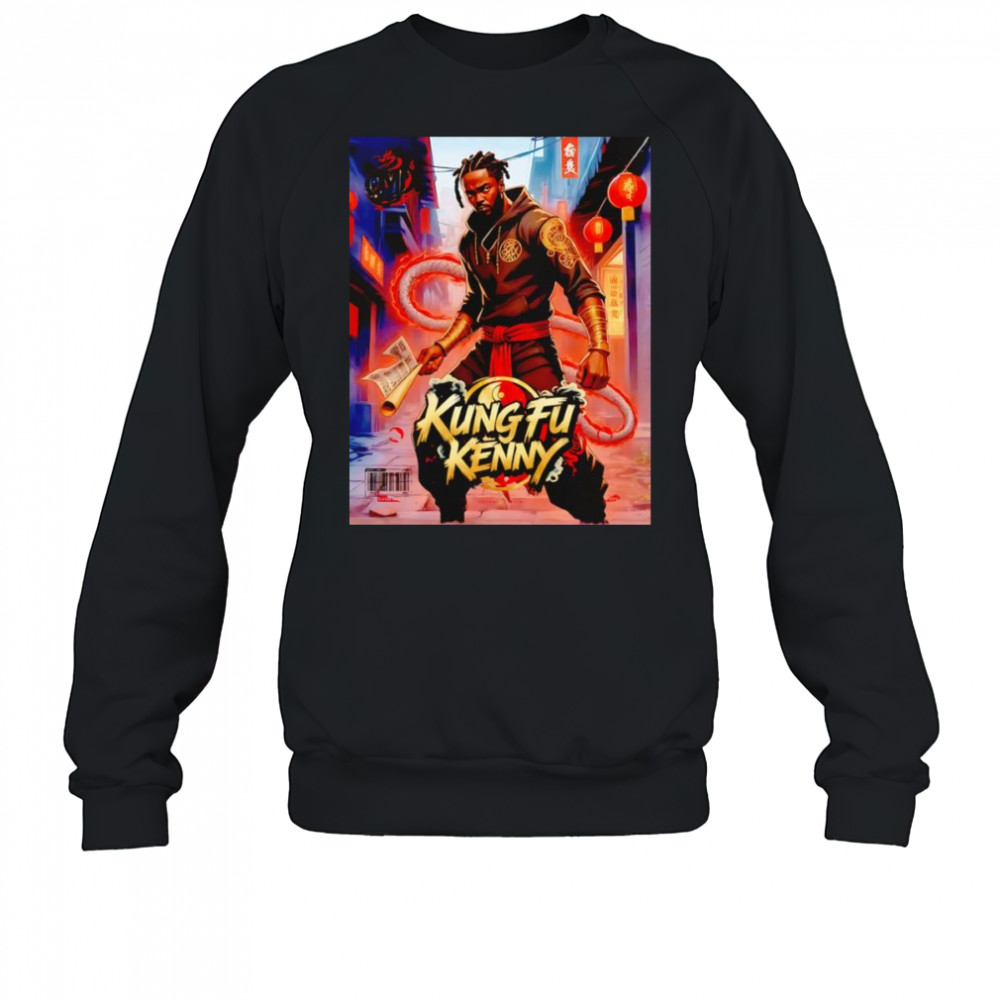 Kung Fu Kenny Kendrick Lamar shirt Sweatshirt