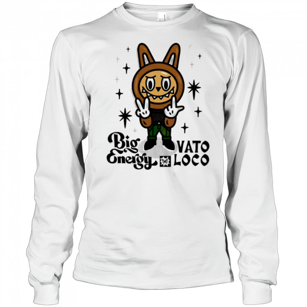 Labubu Big vato Energy Loco shirt Long Sleeved