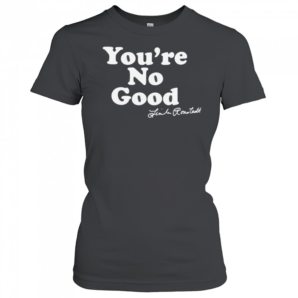 Linda Ronstadt You’re No Good T-shirt Women's T-shirt