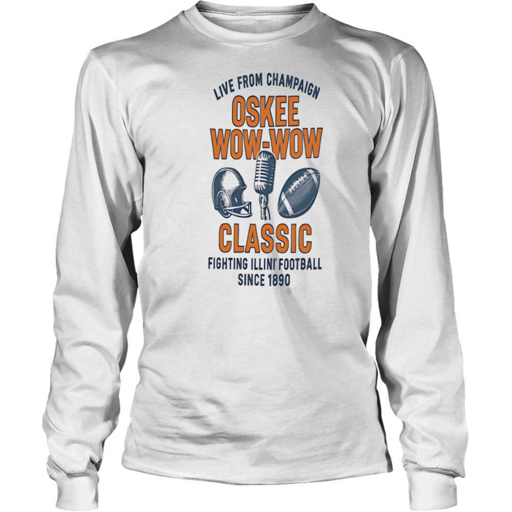 Live from champaign Oskee wow wow classic Fighting Illini football shirt Long Sleeved