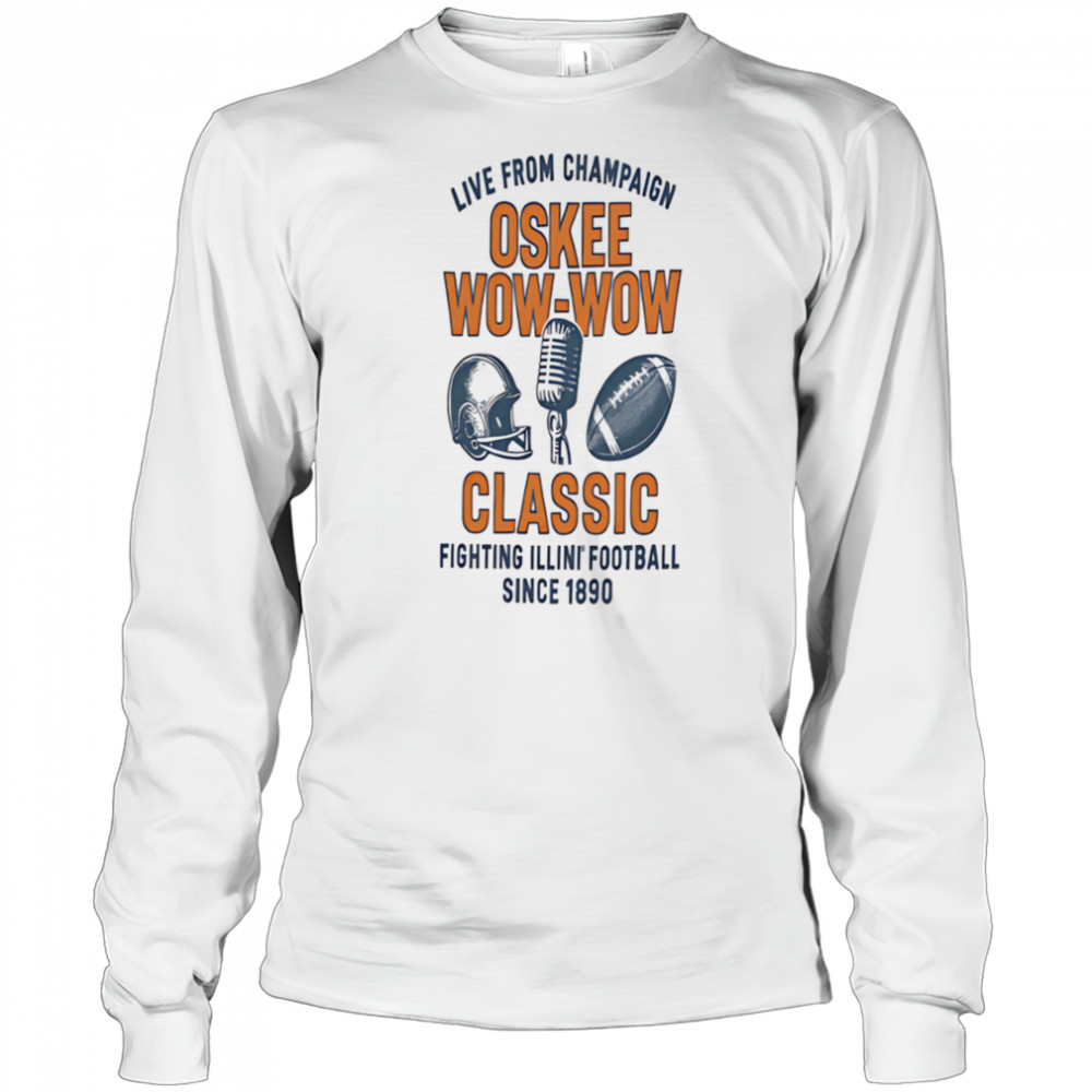 Live from champaign Oskee wow wow classic Fighting Illini football shirt Long Sleeved
