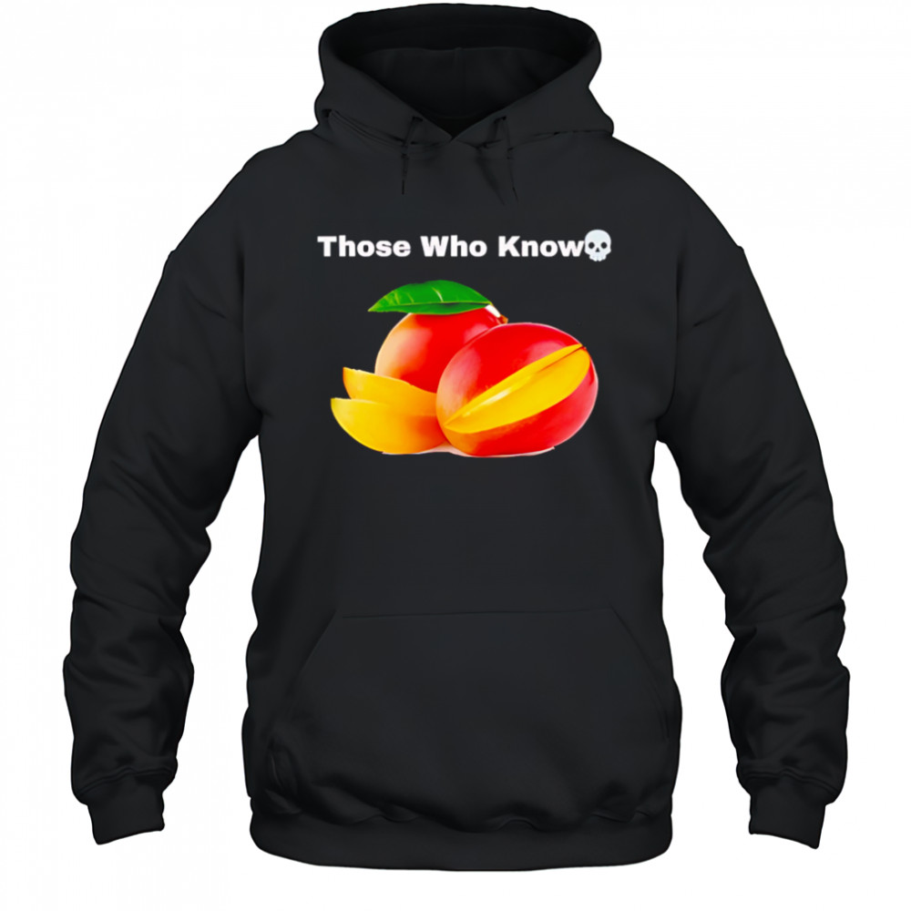 Mango Those Who Know shirt Hoodie