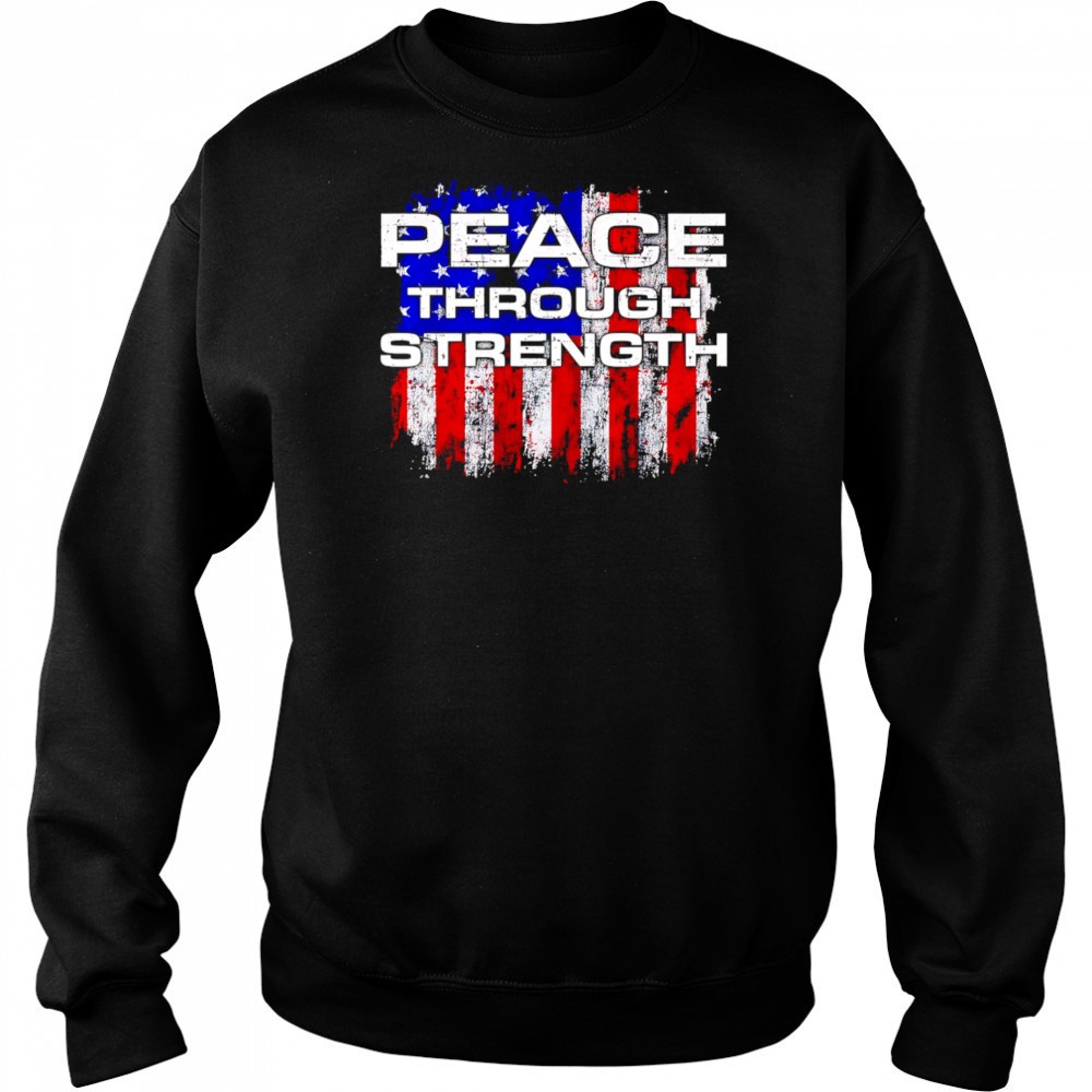 Peace through Strength American flag shirt Hoodie