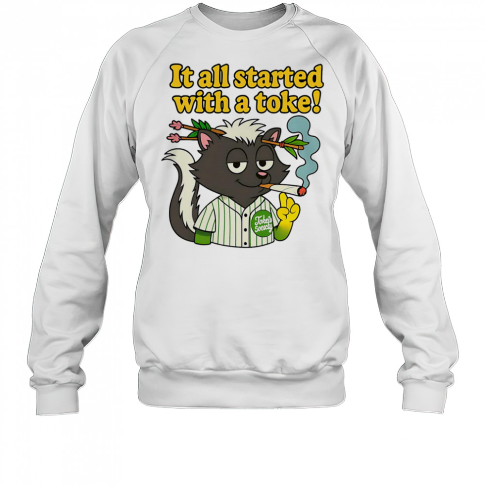 Raccoon smoking it all started with a toke shirt Sweatshirt