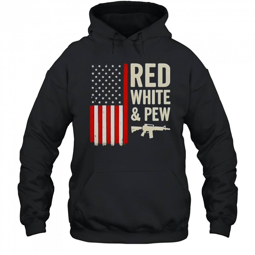 Red White And Pew USA Flag Gun T-Shirt Hoodie