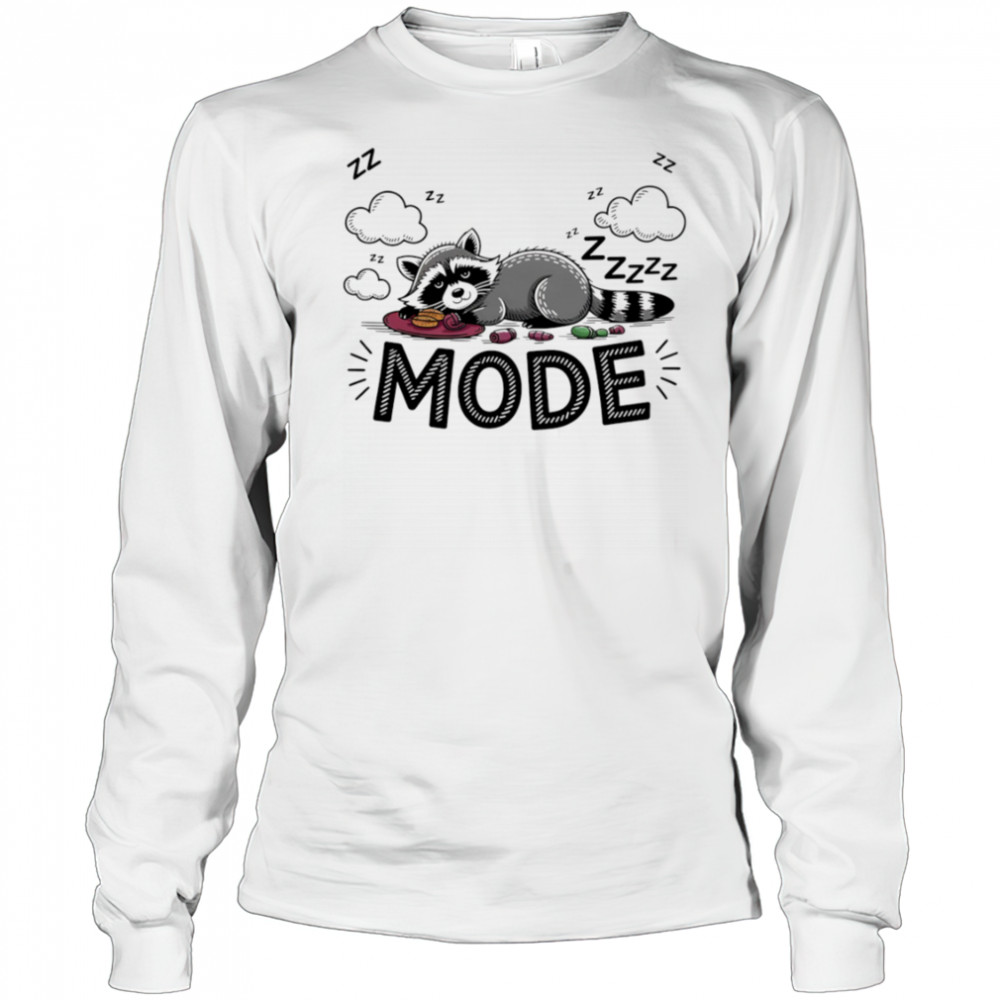 Sleeping Raccoon Mode On shirt Long Sleeved