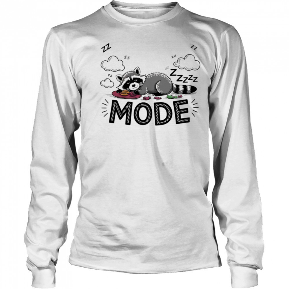 Sleeping Raccoon Mode On shirt Long Sleeved
