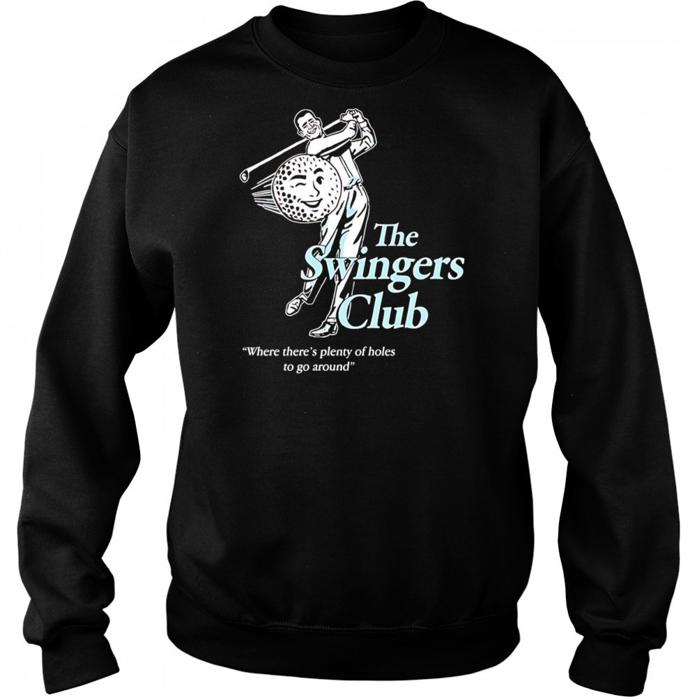 The Swingers Club where there’s plenty of holes to go around shirt Hoodie
