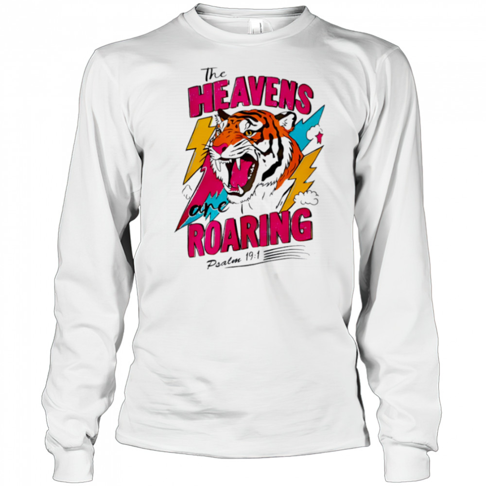Tigers the Heavens Roaring shirt Long Sleeved