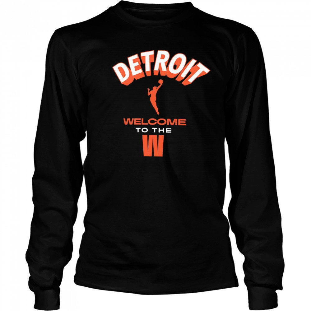 Welcome to the WNBA Detroit shirt Long Sleeved