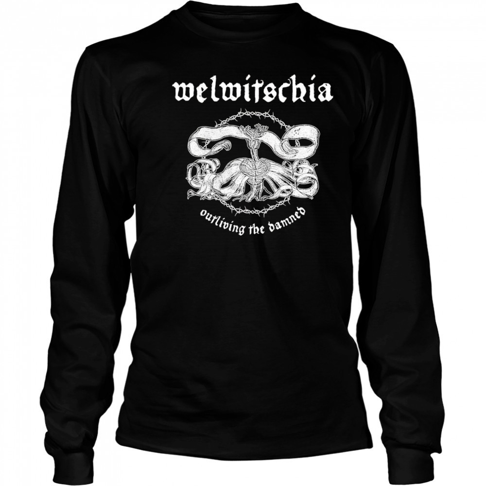 Welwitschia outliving the banned shirt Long Sleeved