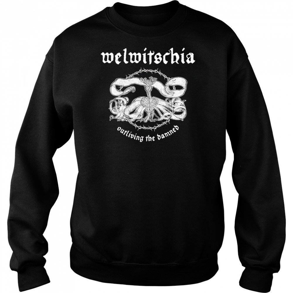 Welwitschia outliving the banned shirt Hoodie