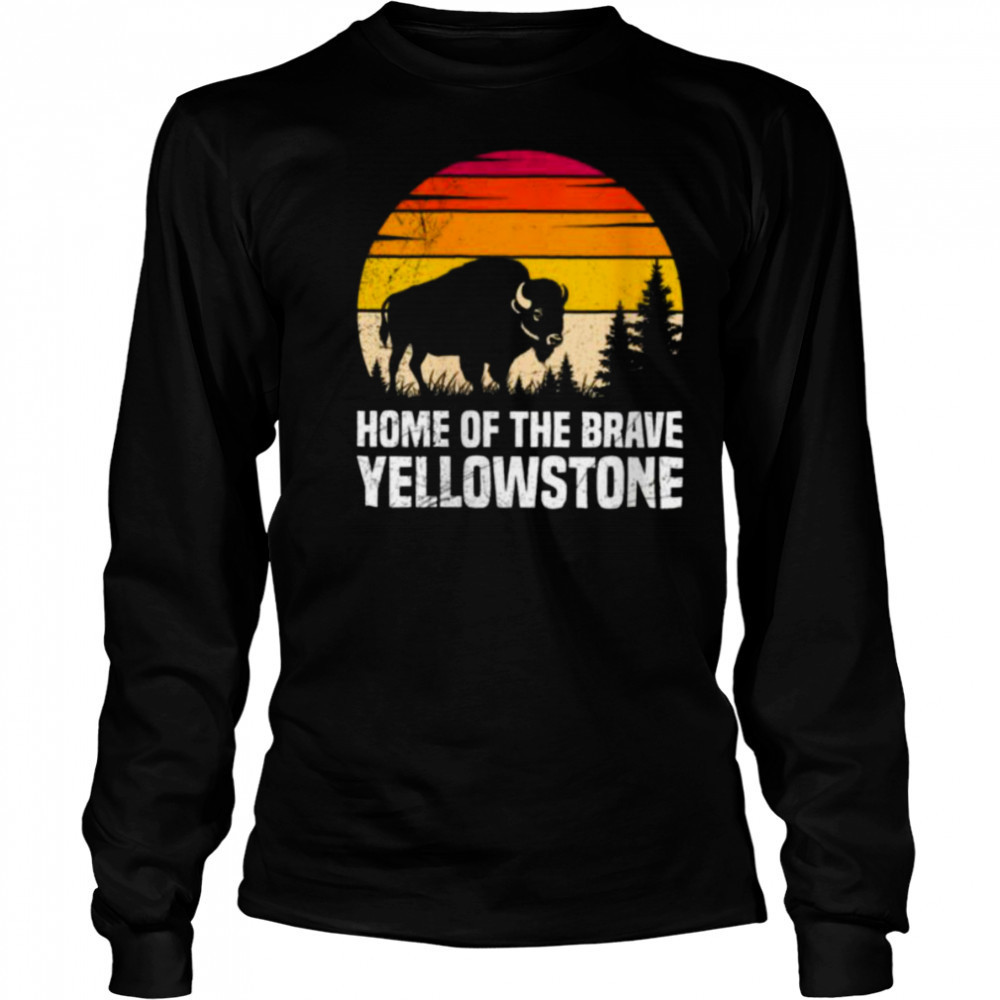 Womens National Park HOME OF BRAVE America Funny Yellowstone Shirt Long Sleeved