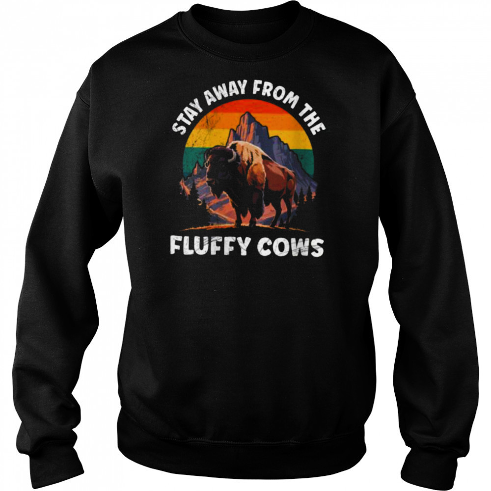 Womens Yellostone STAY AWAY FROM THE FLUFFY COWS Funny Wyoming Shirt Hoodie