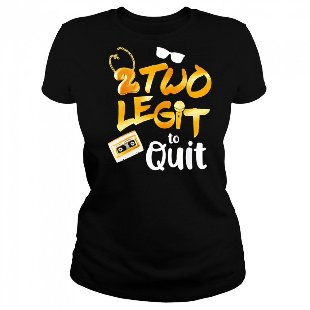 2 Two Legit to Quit shirt Women's T-shirt