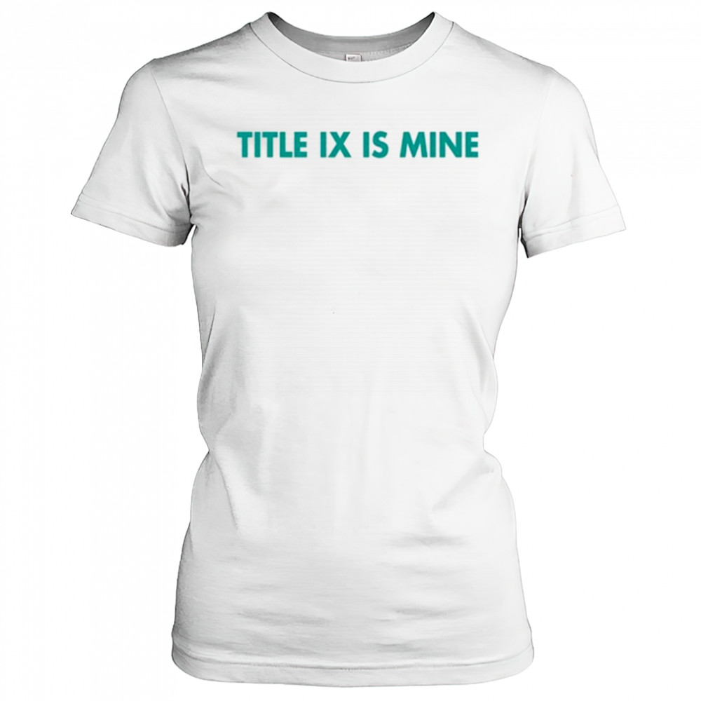 Athletics Title Ix Is Mine T Shirt Women's T-shirt