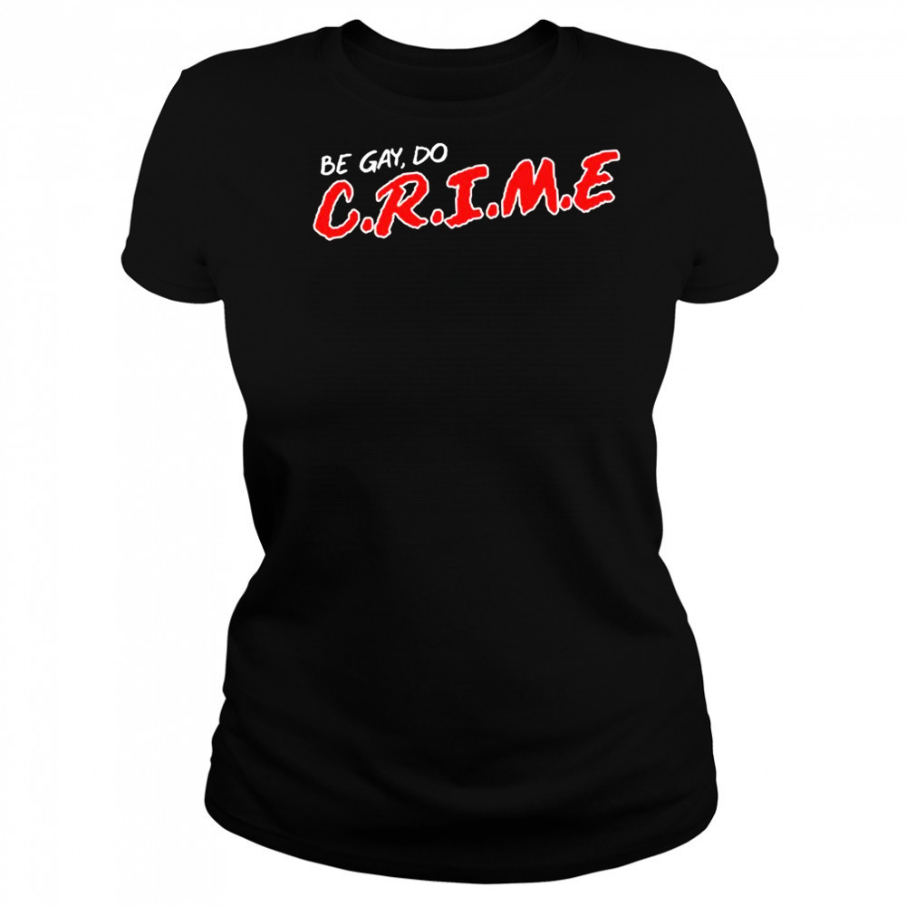 Be Gay Do Crime T-shirt Women's T-shirt