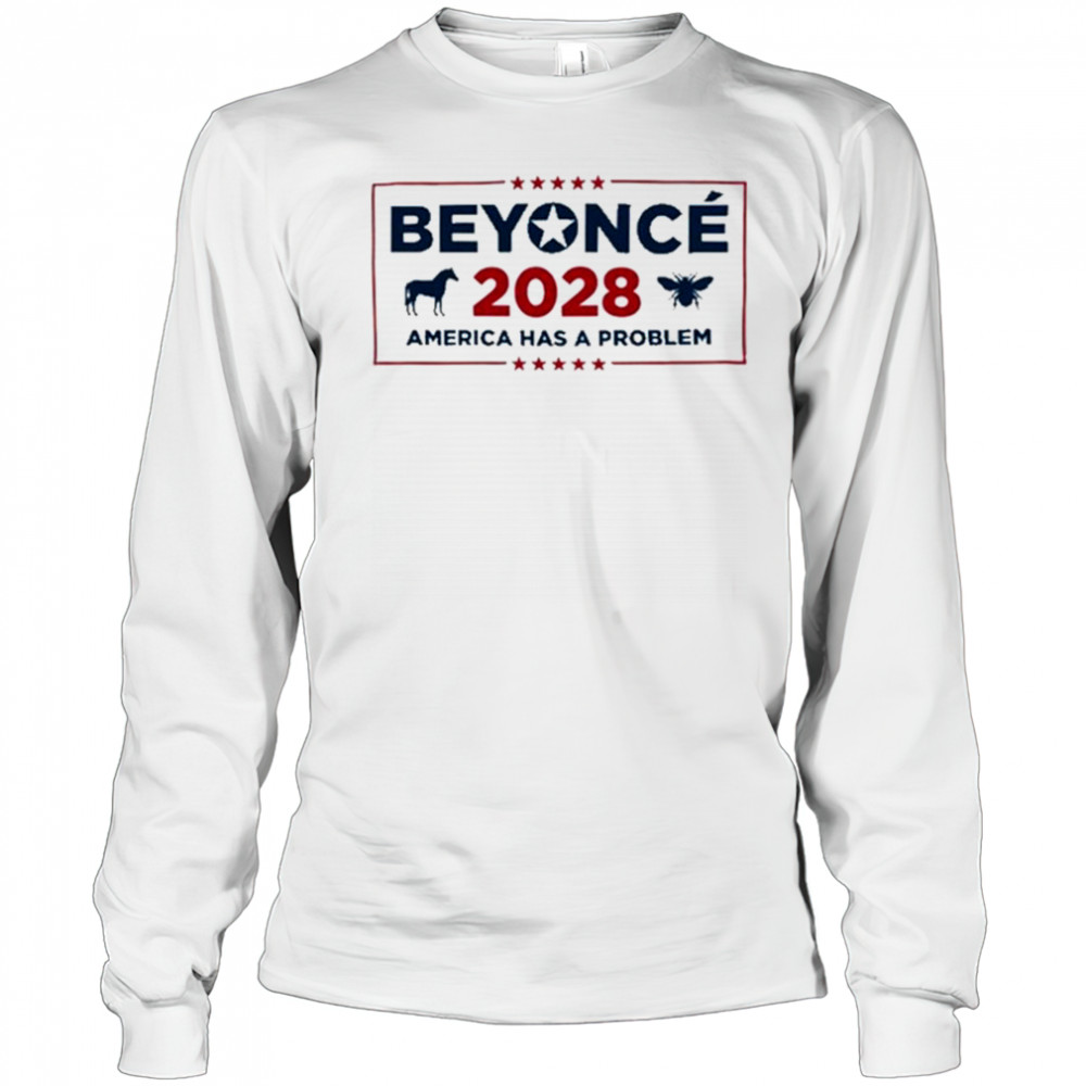 Beyonce Cowboy 2028 America Has Problem T-Shirt Long Sleeved