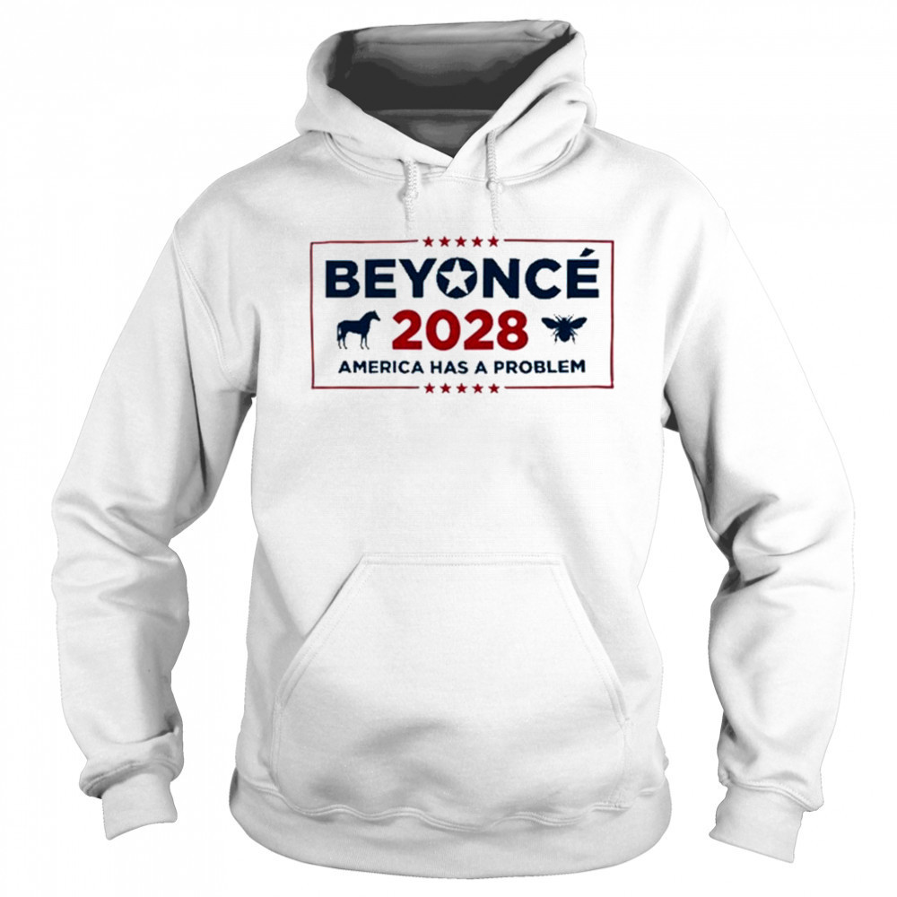 Beyonce Cowboy 2028 America Has Problem T-Shirt Sweatshirt
