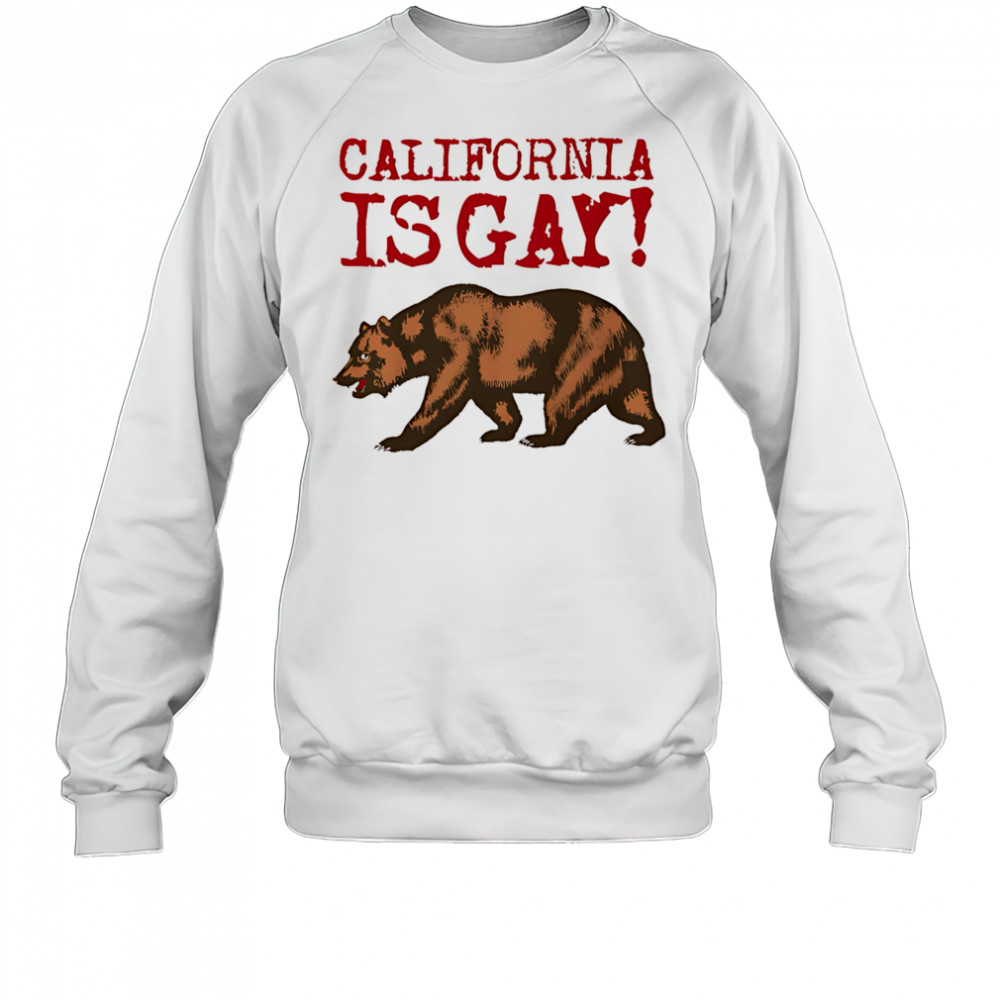 California is gay shirt Sweatshirt