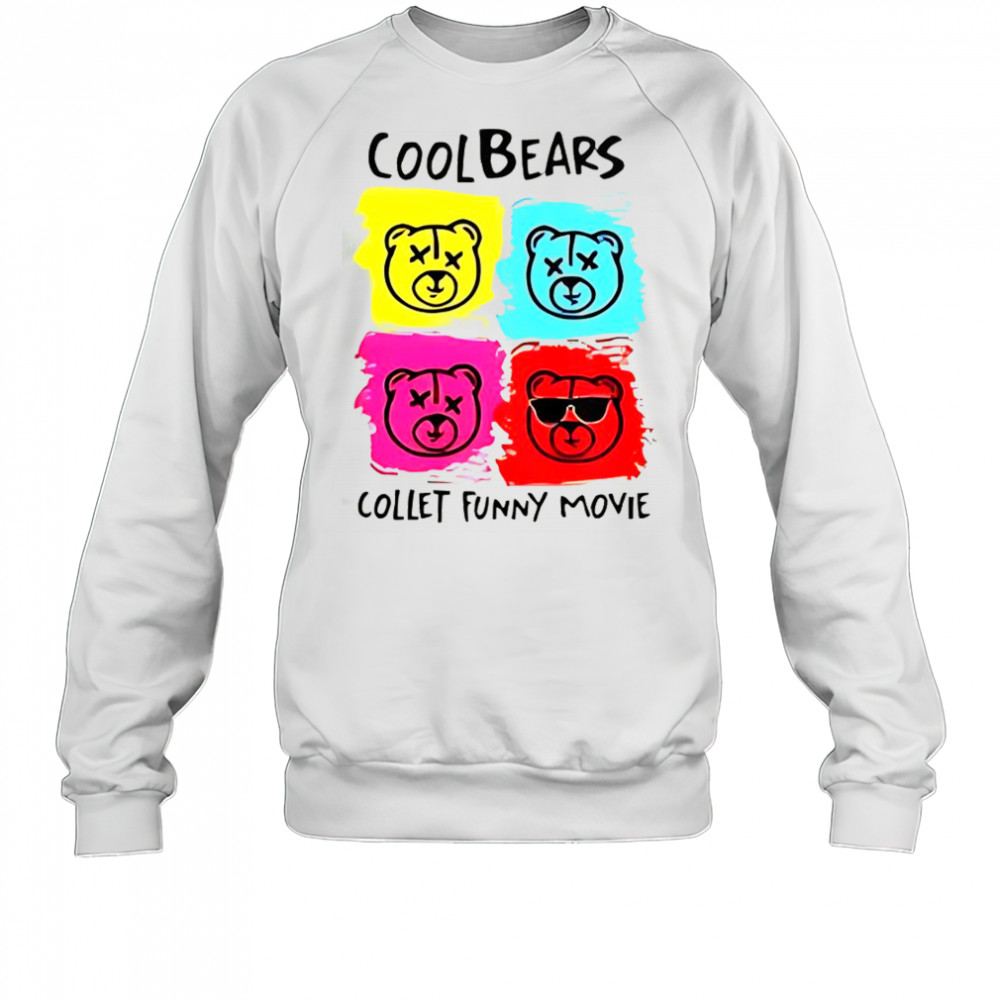 Cool Bears Collet Funny Movie T-Shirt Sweatshirt