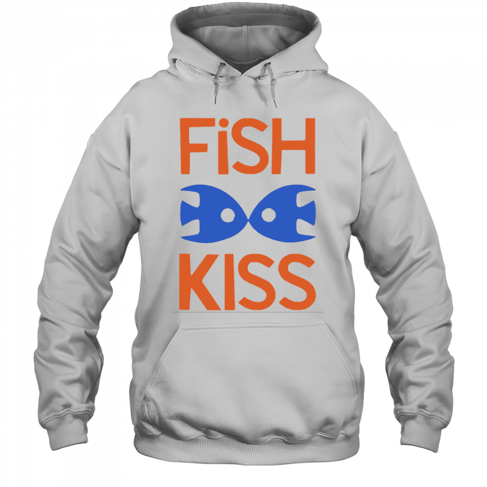 Fish Kiss shirt Hoodie