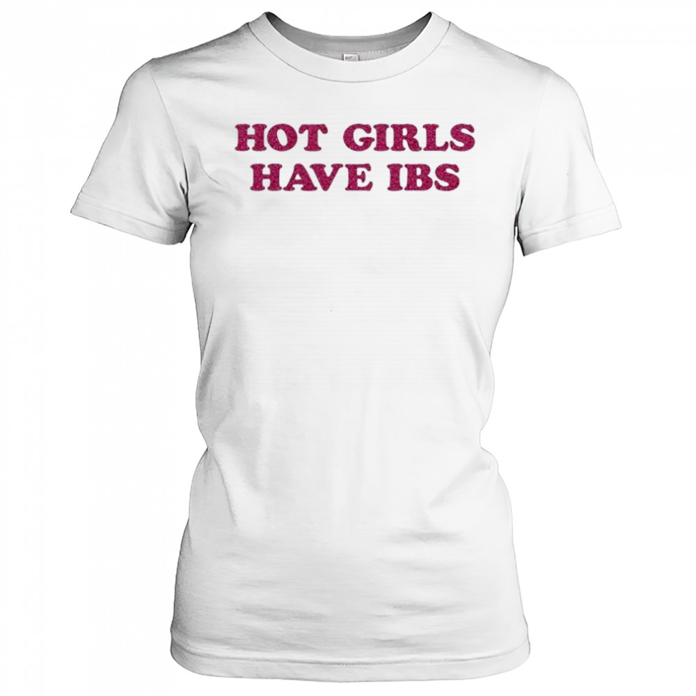 Hot Girls Have IBS T-shirt Women's T-shirt