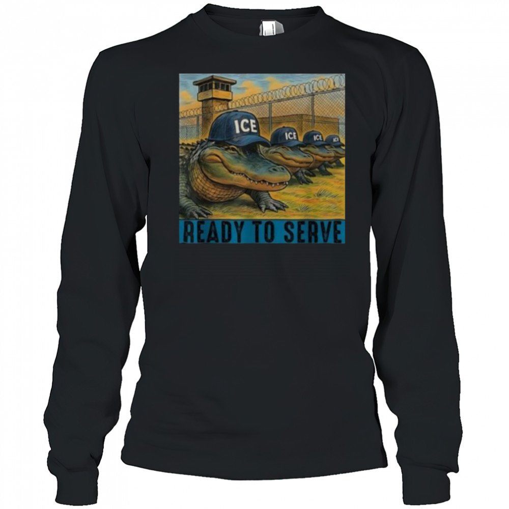 ICE Alligator Alcatraz ready to serve shirt Long Sleeved