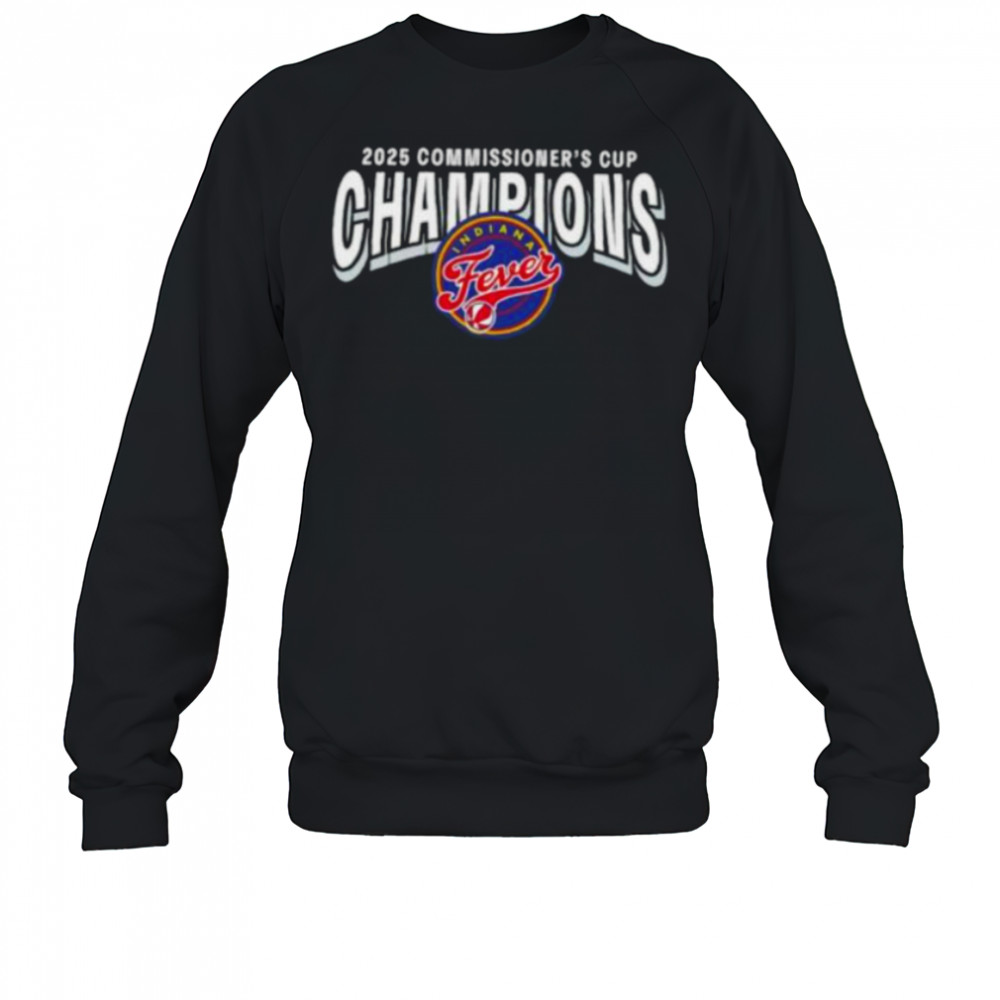 Indiana Fever 2025 WNBA Commissioner’s Cup Champions shirt Sweatshirt