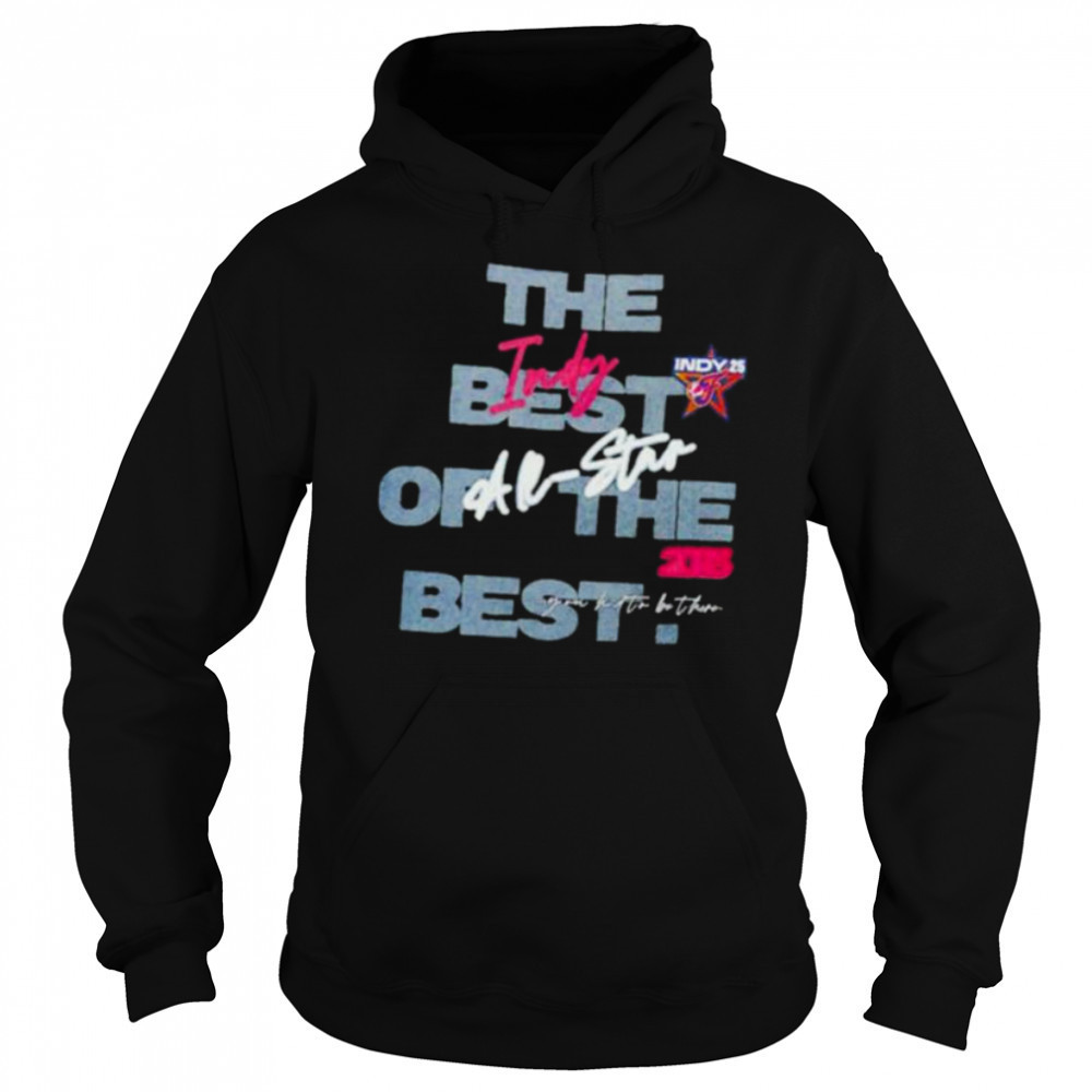 Indiana Fever All Star 2025 INDY Best in Indy the best of the best shirt Sweatshirt