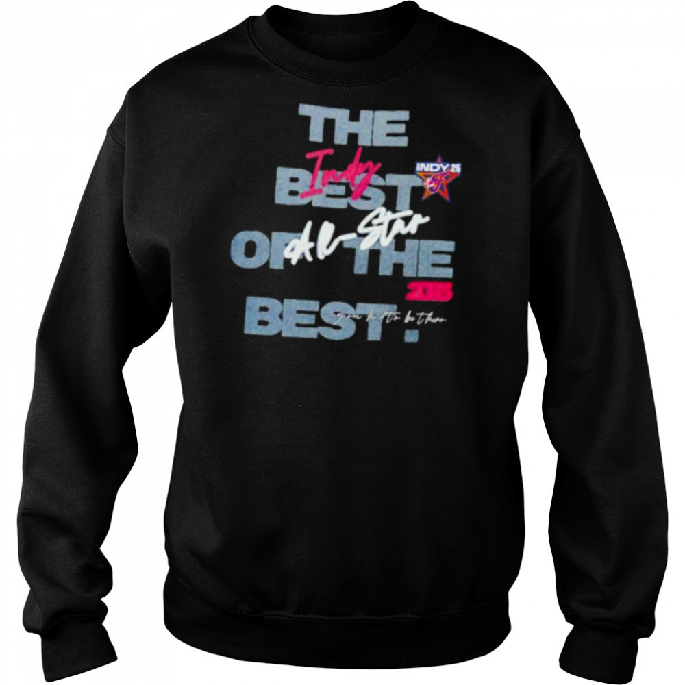 Indiana Fever All Star 2025 INDY Best in Indy the best of the best shirt Hoodie