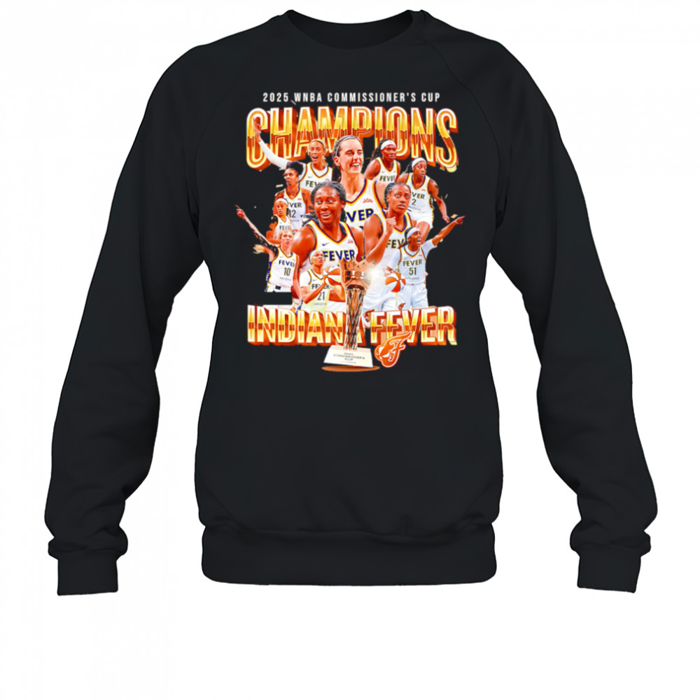 Indiana Fever WNBA Commissioner’s Cup Champions 2025 shirt Sweatshirt