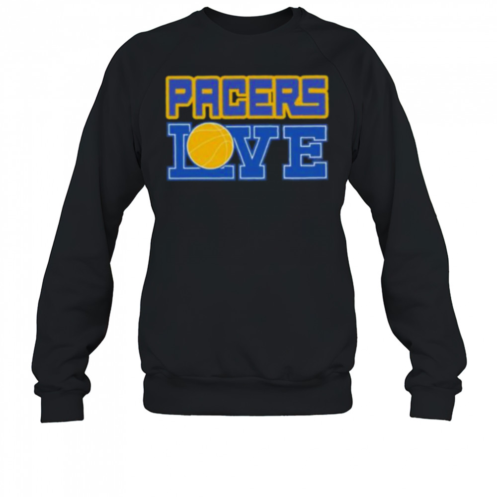 Indiana Pacers LOVE shirt Sweatshirt