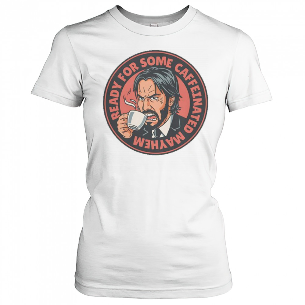 John Wick Caffeinated Mayhem T-Shirt Women's T-shirt