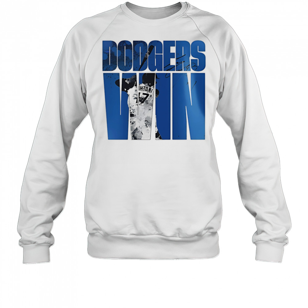 Los Angeles Dodgers Win shirt Sweatshirt