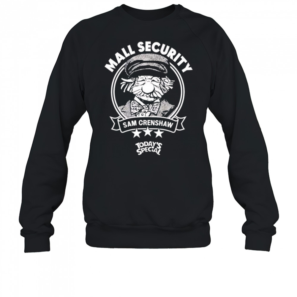 Mall security Sam Crenshaw shirt Sweatshirt