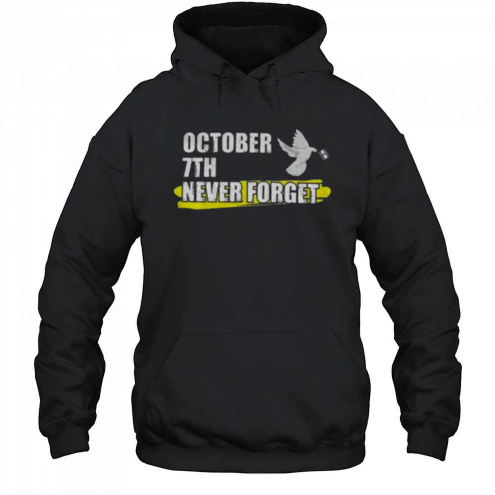 October 7th Memorial I Stand With Israel Never forget shirt Hoodie