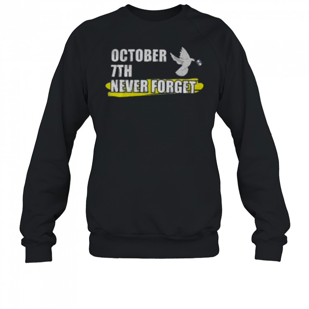 October 7th Memorial I Stand With Israel Never forget shirt Sweatshirt
