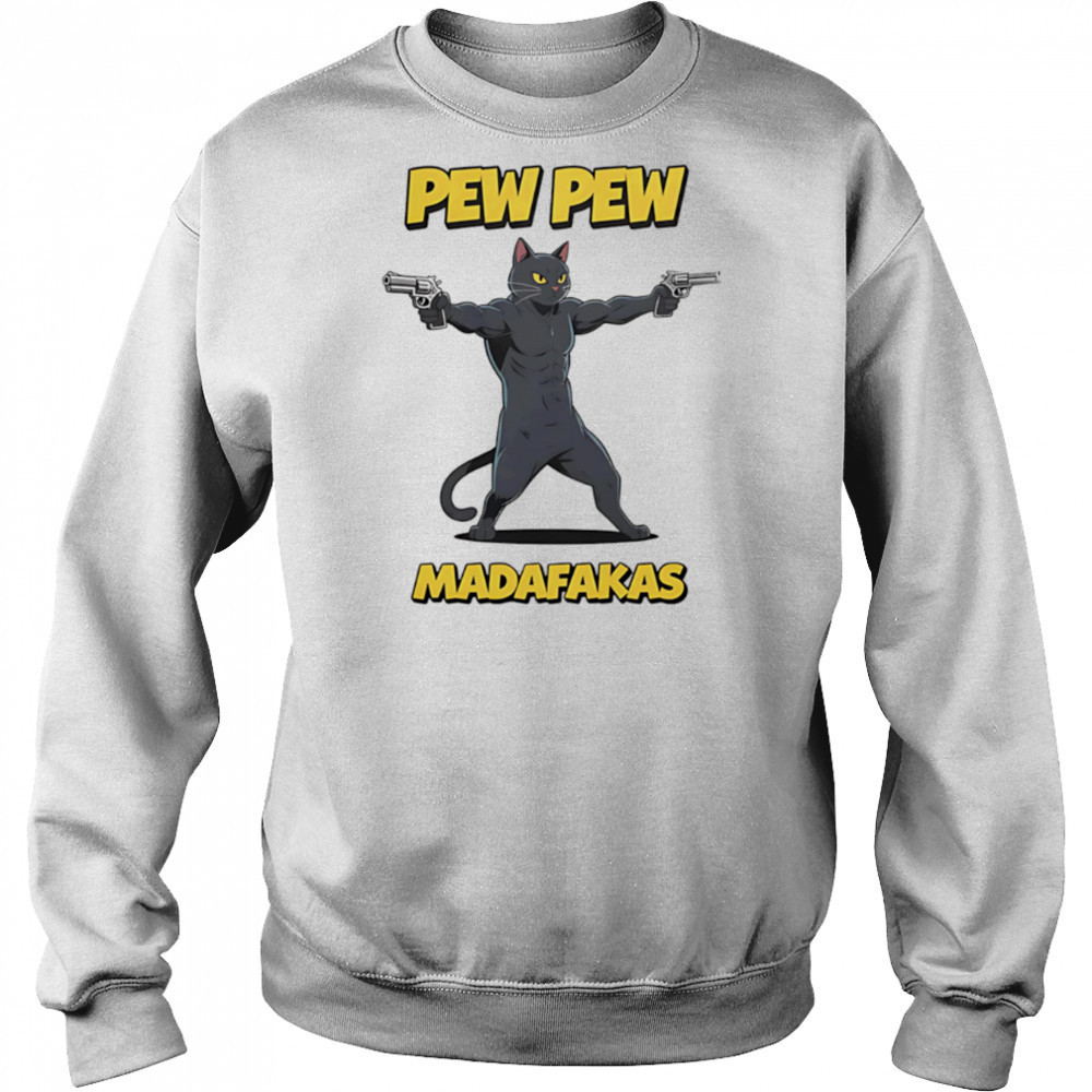 Pew Pew Madafakas Cat guns shirt Hoodie